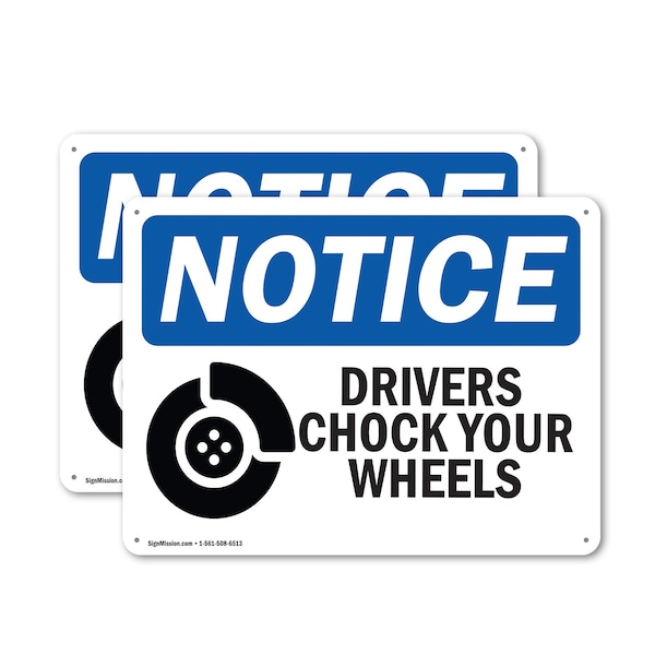 Signmission Drivers Chock Your Wheels OSHA Notice Sign, Plastic, 14in W x 10in L, 2PK OS-2PACK-NS-P-1014-L-15512 - main